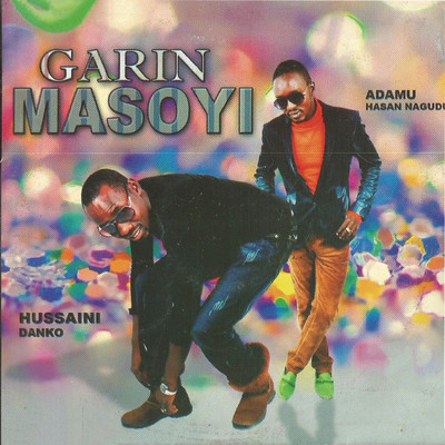 Garin Masoyi/Hussaini Danko & Adamu Hassan Nagudu