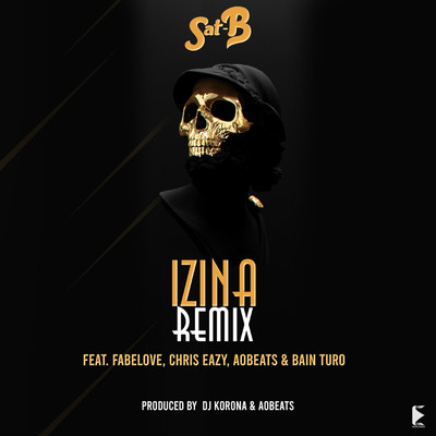 Izina Remix (feat. Fabelove, Chris Eazy, AoBeats and Bain Turo)/Sat-B