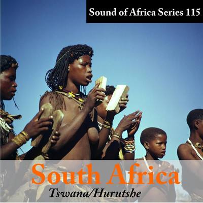 Sound of Africa Series 115: Botswana (Tswana／Hurutshe)/Various Artists