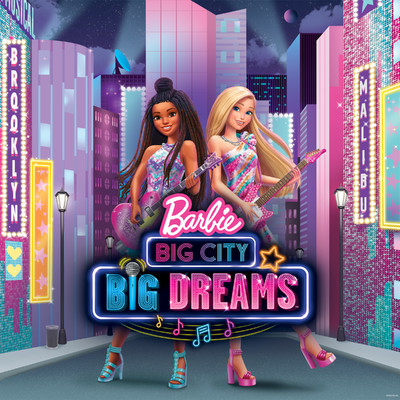 Barbie Big City Big Dreams (Original Motion Picture Soundtrack)/Barbie