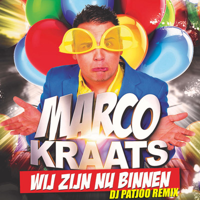 Wij Zijn Nu Binnen (DJ Patjoo Remix)/Marco Kraats