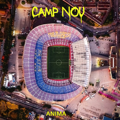 シングル/Camp Nou/Anima
