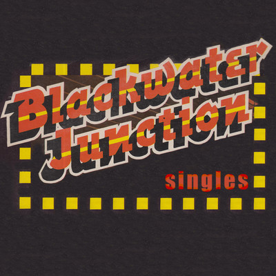 アルバム/Singles/Blackwater Junction