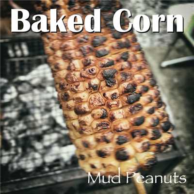 Baked Corn/マッドピーナッツ