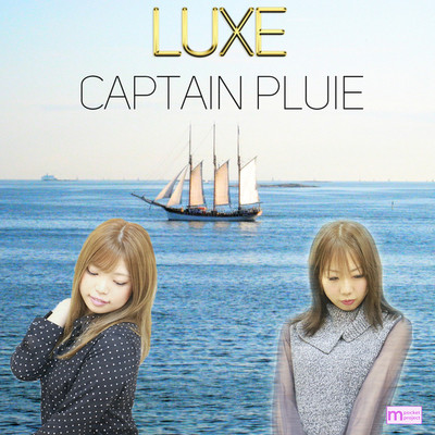 Captain Pluie/LUXE