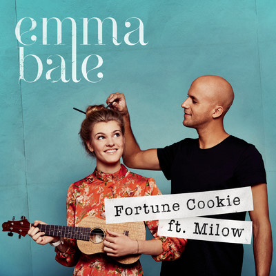 Fortune Cookie/Emma Bale／Milow