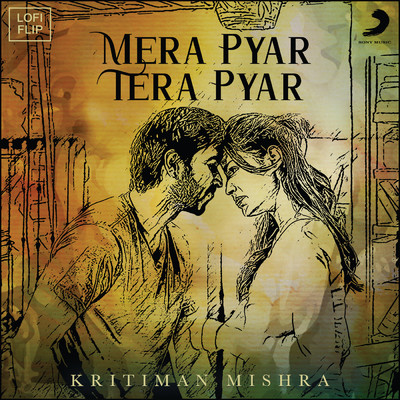 Mera Pyar Tera Pyar (Lofi Flip)/Kritiman Mishra／Arijit Singh