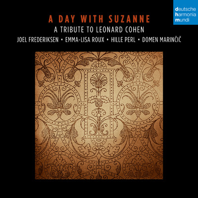 A Day with Suzanne. A Tribute to Leonard Cohen./Joel Frederiksen／Emma-Lisa Roux／Hille Perl