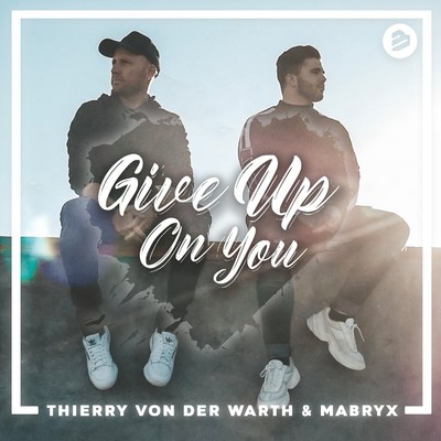 Give Up On You (Instrumental Mix)/Thierry von der Warth & Mabryx