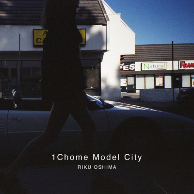 アルバム/1Chome Model City/Riku OSHIMA