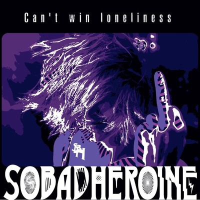 アルバム/Can't win loneliness/SOBADHEROINE