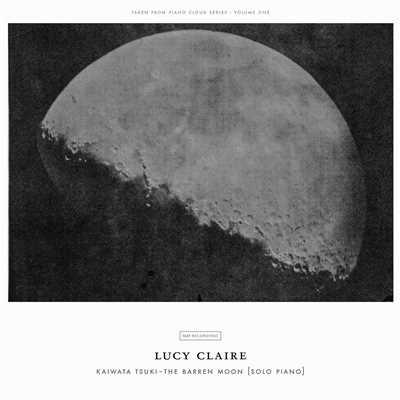 シングル/Claire: Kaiwata Tsuki - The Barren Moon/Lucy Claire