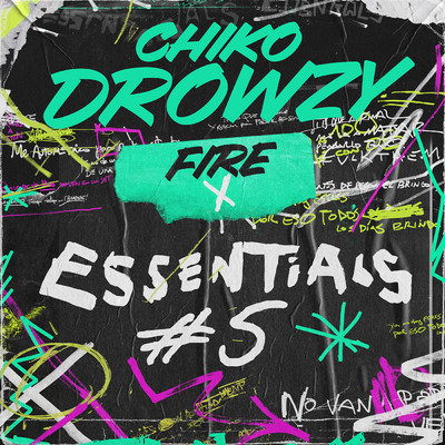Fire X Essentials #5/Chiko Drowzy