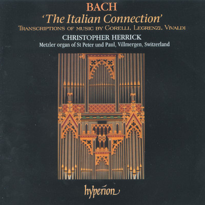 アルバム/Bach: The Italian Connection - The Transcriptions (Complete Organ Works 10)/Christopher Herrick