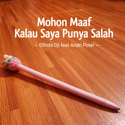 Mohon Maaf Kalau Saya Punya Salah (featuring Andri Poter)/Elfrids Dji