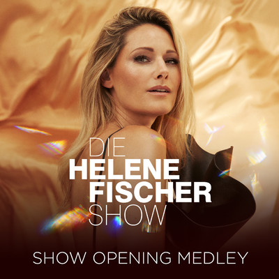 シングル/Show Opening Medley (Helene Fischer Show 2023)/Helene Fischer