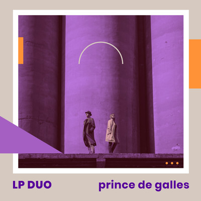Prince de Galles/LP Duo