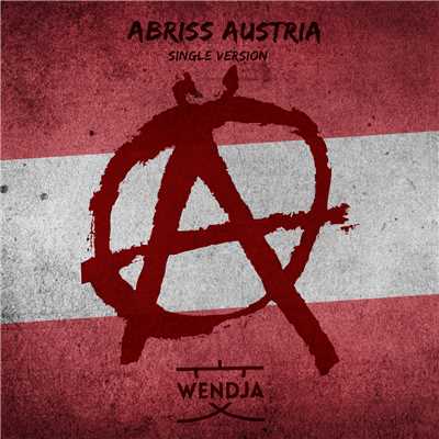 シングル/Abriss Austria (Single Version)/Wendja