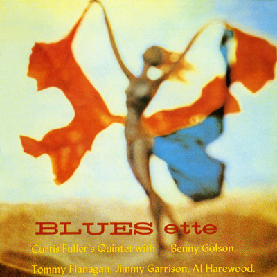 Blues-ette (featuring Benny Golson, Tommy Flanagan, Al Harewood, Jimmy Garrison)/Curtis Fuller Quintet