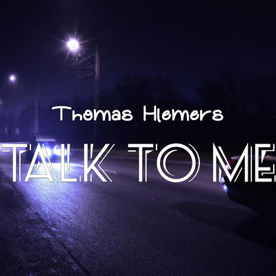 Talk To Me/Thomas Hlemers