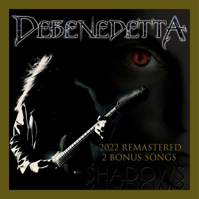 DeBenedetta Shadows 2022 Remastered 2 Bonus Songs (feat. Shimmer Johnson)/Debenedetta