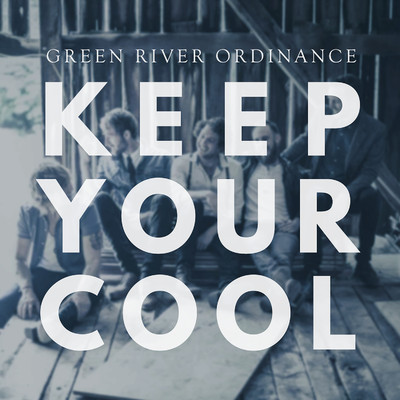 シングル/Keep Your Cool (Radio Edit)/Green River Ordinance