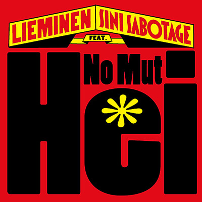No mut hei (feat. Sini Sabotage)/Lieminen