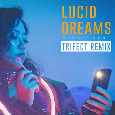 Lucid Dreams (Trifect Remix)/MISS JANNI