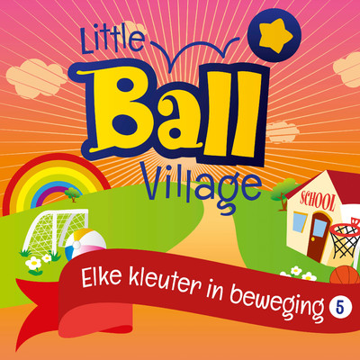 アルバム/Elke Kleuter In Beweging 5/Little Ball Village