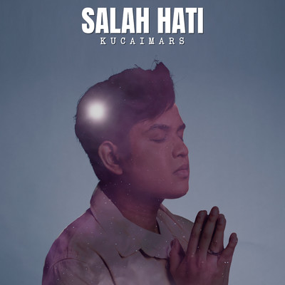 シングル/Salah Hati/Kucaimars