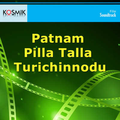 Patnam Pilla Talla Turichinnodu (Original Motion Picture Soundtrack)/K. Chakravarthy