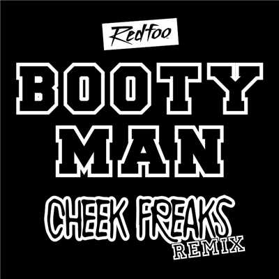 シングル/Booty Man (Cheek Freaks Remix)/レッドフー