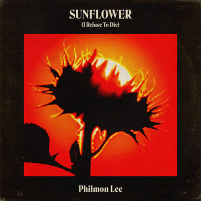 シングル/Sunflower (I Refuse To Die)/Philmon Lee