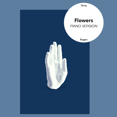 シングル/Flowers (Piano Version)/Flying Fingers