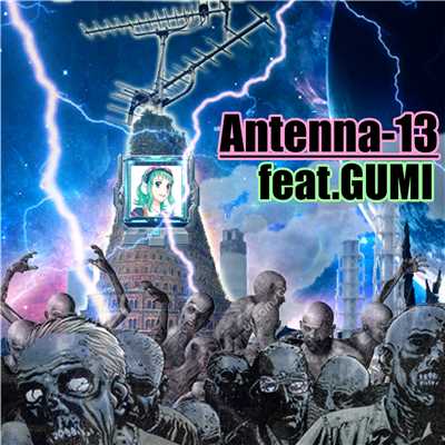 シングル/Antenna-13 feat.GUMI/The 6th JawS Detonation