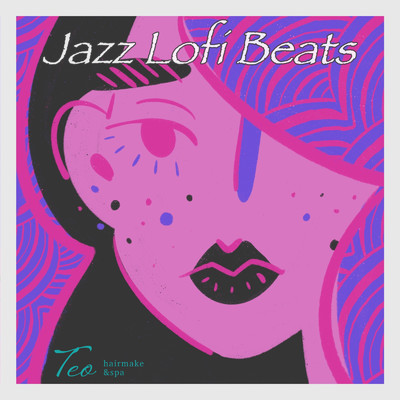 Jazz Lofi Beats リラックスできる癒しのチルアウトLo-FiHipHop TeoMusic/DJ Lofi Studio & DJ Relax BGM