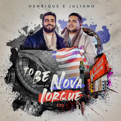アルバム/To Be (Ao Vivo Em Nova Iorque EP2)/Henrique & Juliano