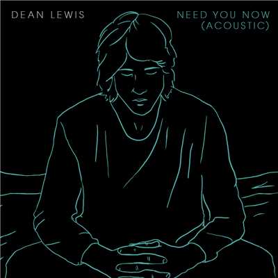 シングル/Need You Now (Acoustic)/Dean Lewis