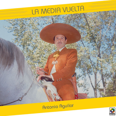 アルバム/La Media Vuelta/Antonio Aguilar
