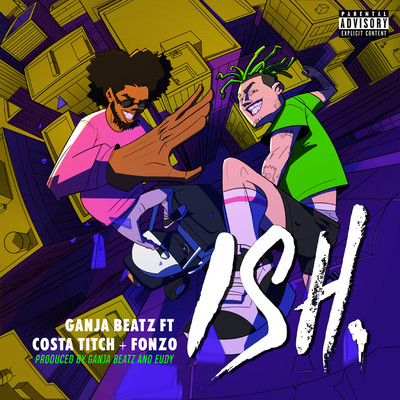シングル/ISH (feat. Costa Titch and Fonzo)/Ganja Beatz