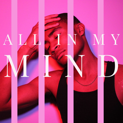 All In My Mind/Phillip Michael Gilchrist