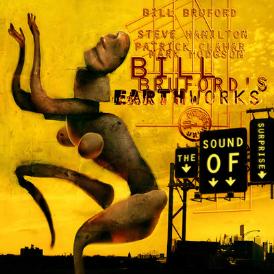 アルバム/The Sound of Surprise/Bill Bruford's Earthworks
