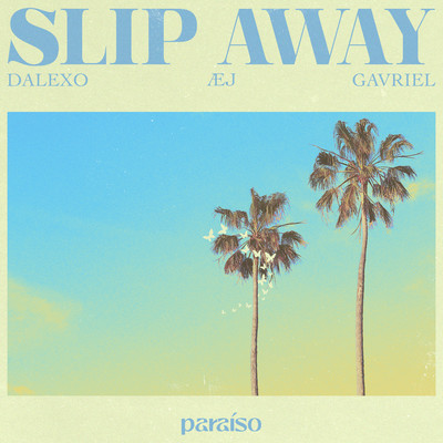 シングル/Slip Away (feat. Gavriel)/DALEXO & AEj