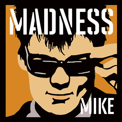 Madness, by Mike/Madness