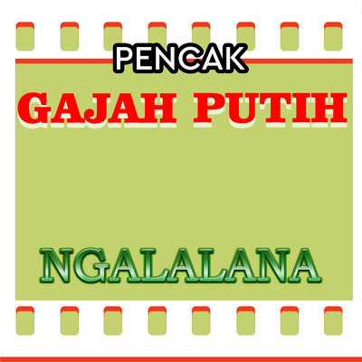 アルバム/Ngalalana/Pencak Gajah Putih