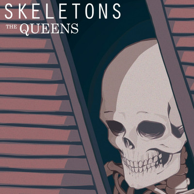 シングル/Skeletons/The Queens