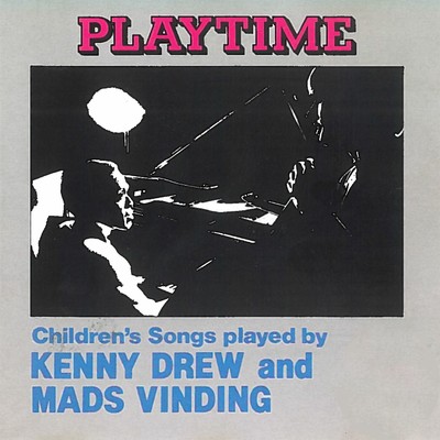 Playtime - Children's Songs/Kenny Drew & Mads Vinding