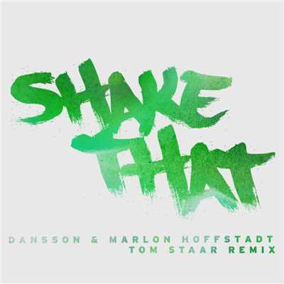 シングル/Shake That (Tom Staar Remix) [Radio Edit]/Dansson & Marlon Hoffstadt