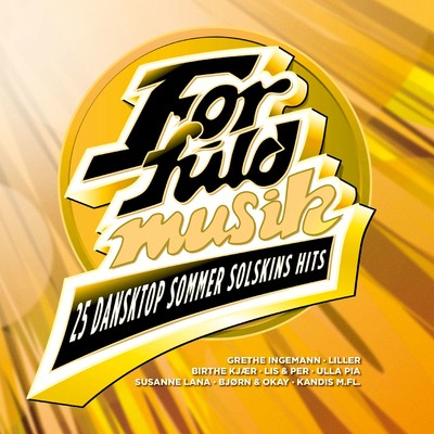 For Fuld Musik - 25 Danske Sommer Solskins Hits/Various Artists