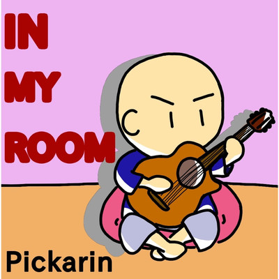 IN MY ROOM/Pickarin